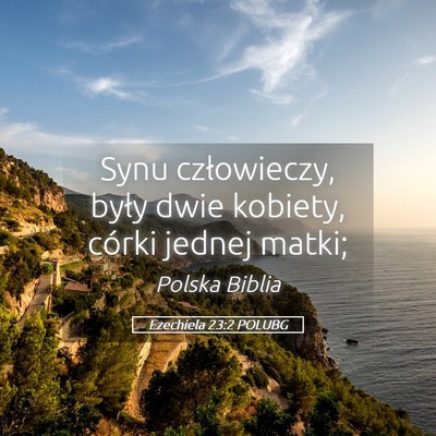 Picture 05 - Ezechiela 23:2 POLUBG - Synu człowieczy, były dwie kobiety, córki - Bible Verse Picture