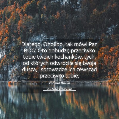 Picture 05 - Ezechiela 23:22 POLUBG - Dlatego, Oholibo, tak mówi Pan BÓG: Oto - Bible Verse Picture