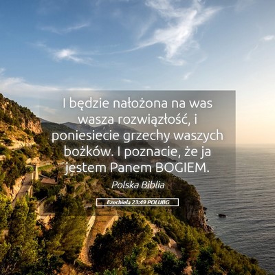Picture 05 - Ezechiela 23:49 POLUBG - I będzie nałożona na was wasza - Bible Verse Picture