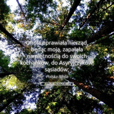 Picture 05 - Ezechiela 23:5 POLUBG - Ohola uprawiała nierząd, będąc moją, - Bible Verse Picture