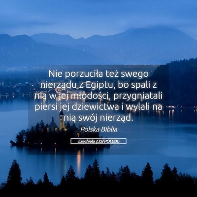Picture 05 - Ezechiela 23:8 POLUBG - Nie porzuciła też swego nierządu z Egiptu, bo - Bible Verse Picture