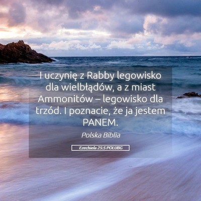 Picture 05 - Ezechiela 25:5 POLUBG - I uczynię z Rabby legowisko dla wielbłądów, a - Bible Verse Picture