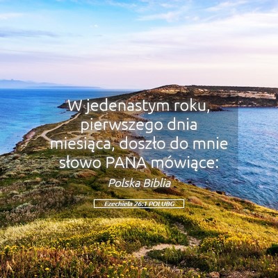 Picture 05 - Ezechiela 26:1 POLUBG - W jedenastym roku, pierwszego dnia miesiąca, - Bible Verse Picture