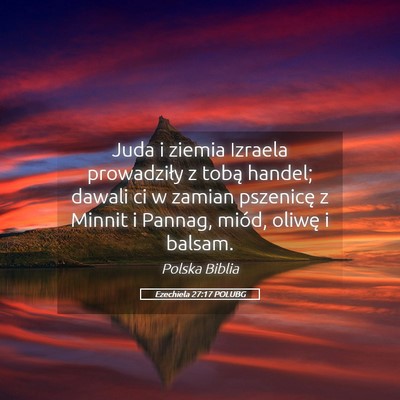 Picture 05 - Ezechiela 27:17 POLUBG - Juda i ziemia Izraela prowadziły z tobą handel; - Bible Verse Picture