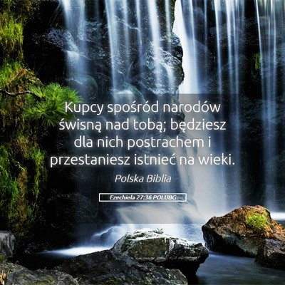 Picture 05 - Ezechiela 27:36 POLUBG - Kupcy spośród narodów świsną nad tobą; - Bible Verse Picture