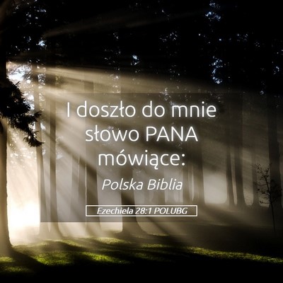 Picture 05 - Ezechiela 28:1 POLUBG - I doszło do mnie słowo PANA - Bible Verse Picture