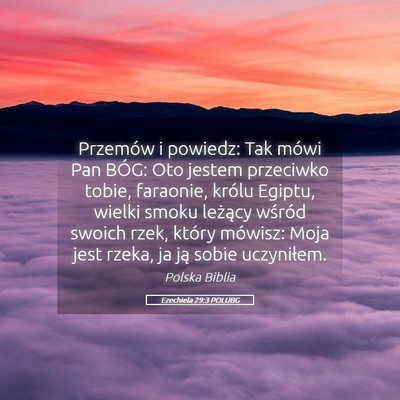 Picture 05 - Ezechiela 29:3 POLUBG - Przemów i powiedz: Tak mówi Pan BÓG: Oto - Bible Verse Picture