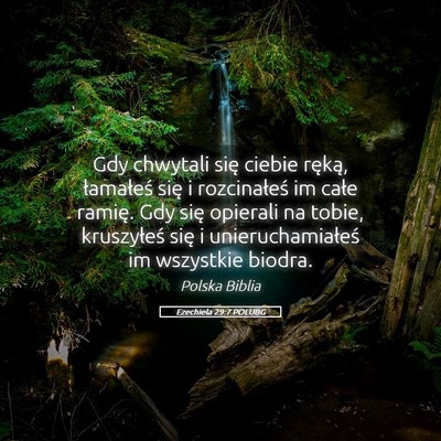 Picture 05 - Ezechiela 29:7 POLUBG - Gdy chwytali się ciebie ręką, łamałeś się - Bible Verse Picture