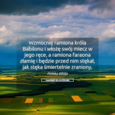 Picture 05 - Ezechiela 30:24 POLUBG - Wzmocnię ramiona króla Babilonu i włożę - Bible Verse Picture