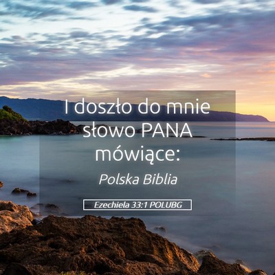 Picture 05 - Ezechiela 33:1 POLUBG - I doszło do mnie słowo PANA - Bible Verse Picture