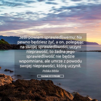 Picture 05 - Ezechiela 33:13 POLUBG - Jeśli powiem sprawiedliwemu: Na pewno będziesz - Bible Verse Picture