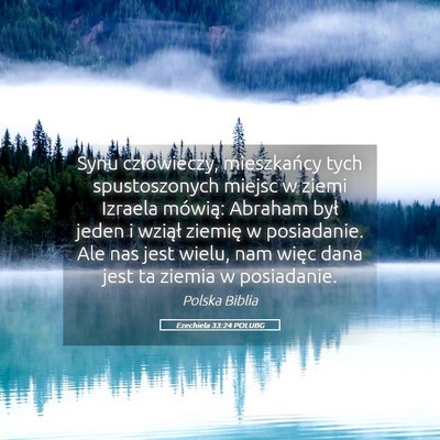 Picture 05 - Ezechiela 33:24 POLUBG - Synu człowieczy, mieszkańcy tych spustoszonych - Bible Verse Picture
