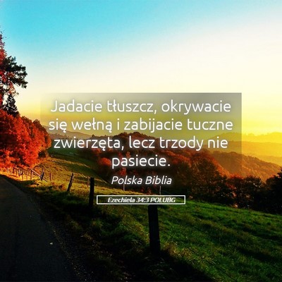 Picture 05 - Ezechiela 34:3 POLUBG - Jadacie tłuszcz, okrywacie się wełną i - Bible Verse Picture