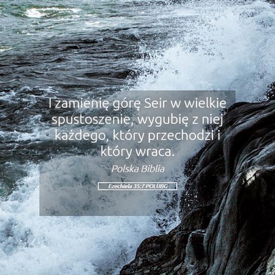 Picture 05 - Ezechiela 35:7 POLUBG - I zamienię górę Seir w wielkie spustoszenie, - Bible Verse Picture