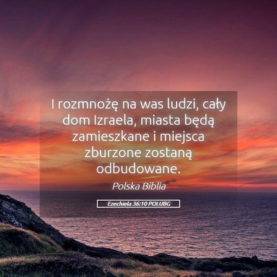 Picture 05 - Ezechiela 36:10 POLUBG - I rozmnożę na was ludzi, cały dom Izraela, - Bible Verse Picture