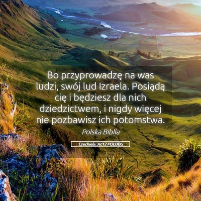 Picture 05 - Ezechiela 36:12 POLUBG - Bo przyprowadzę na was ludzi, swój lud Izraela. - Bible Verse Picture
