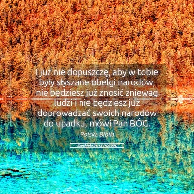 Picture 05 - Ezechiela 36:15 POLUBG - I już nie dopuszczę, aby w tobie były - Bible Verse Picture