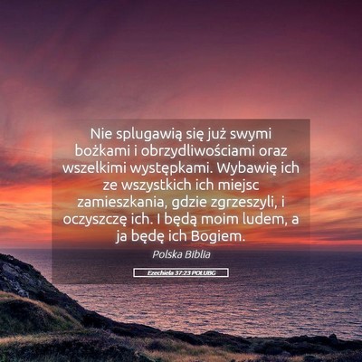 Picture 05 - Ezechiela 37:23 POLUBG - Nie splugawią się już swymi bożkami i - Bible Verse Picture