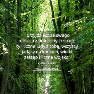 Picture 05 - Ezechiela 38:15 POLUBG - I przyjdziesz ze swego miejsca z północnych - Bible Verse Picture