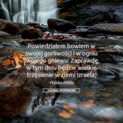 Picture 05 - Ezechiela 38:19 POLUBG - Powiedziałem bowiem w swojej gorliwości i w - Bible Verse Picture