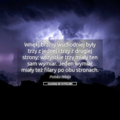 Picture 05 - Ezechiela 40:10 POLUBG - Wnęki bramy wschodniej były trzy z jednej i - Bible Verse Picture