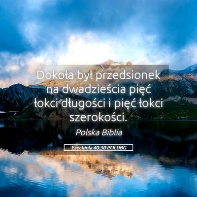 Picture 05 - Ezechiela 40:30 POLUBG - Dokoła był przedsionek na dwadzieścia pięć - Bible Verse Picture