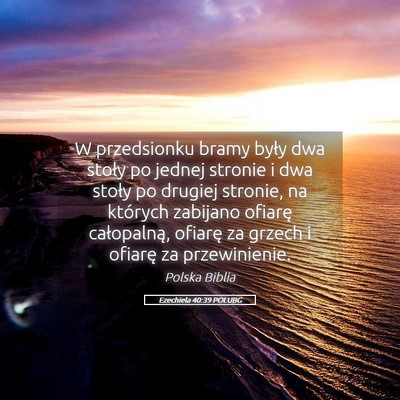 Picture 05 - Ezechiela 40:39 POLUBG - W przedsionku bramy były dwa stoły po jednej - Bible Verse Picture