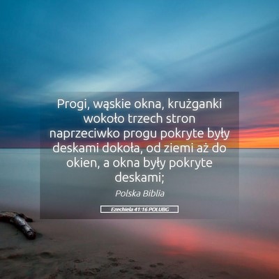 Picture 05 - Ezechiela 41:16 POLUBG - Progi, wąskie okna, krużganki wokoło trzech - Bible Verse Picture