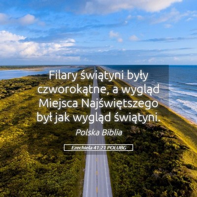 Picture 05 - Ezechiela 41:21 POLUBG - Filary świątyni były czworokątne, a wygląd - Bible Verse Picture