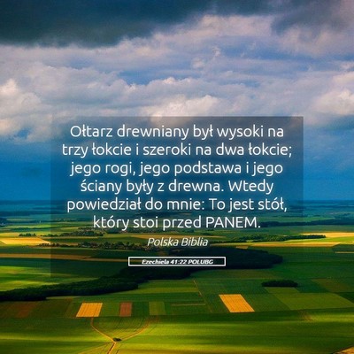 Picture 05 - Ezechiela 41:22 POLUBG - Ołtarz drewniany był wysoki na trzy łokcie i - Bible Verse Picture
