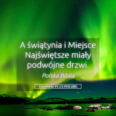 Picture 05 - Ezechiela 41:23 POLUBG - A świątynia i Miejsce Najświętsze miały - Bible Verse Picture