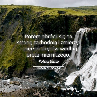 Picture 05 - Ezechiela 42:19 POLUBG - Potem obrócił się na stronę zachodnią i - Bible Verse Picture