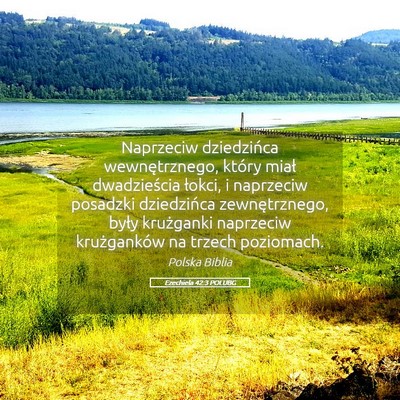 Picture 05 - Ezechiela 42:3 POLUBG - Naprzeciw dziedzińca wewnętrznego, który miał - Bible Verse Picture