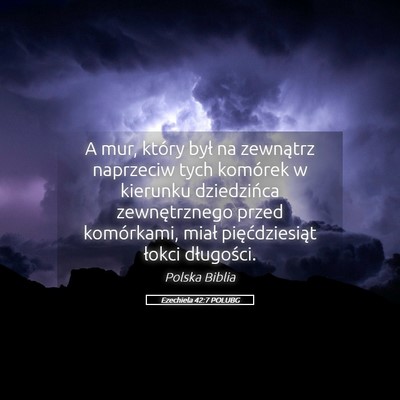 Picture 05 - Ezechiela 42:7 POLUBG - A mur, który był na zewnątrz naprzeciw tych - Bible Verse Picture