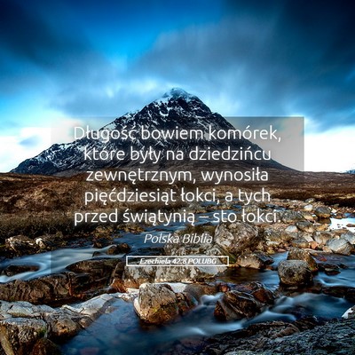 Picture 05 - Ezechiela 42:8 POLUBG - Długość bowiem komórek, które były na - Bible Verse Picture