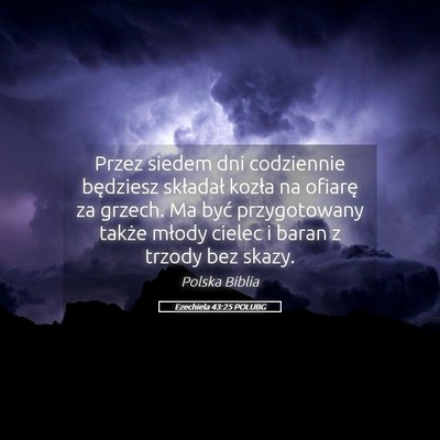 Picture 05 - Ezechiela 43:25 POLUBG - Przez siedem dni codziennie będziesz składał - Bible Verse Picture