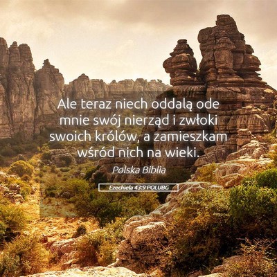 Picture 05 - Ezechiela 43:9 POLUBG - Ale teraz niech oddalą ode mnie swój nierząd i - Bible Verse Picture