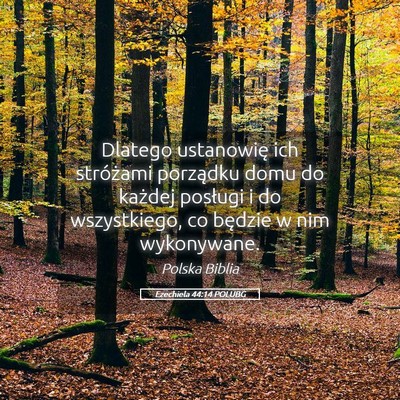 Picture 05 - Ezechiela 44:14 POLUBG - Dlatego ustanowię ich stróżami porządku domu - Bible Verse Picture