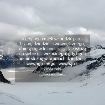 Picture 05 - Ezechiela 44:17 POLUBG - A gdy będą mieli wchodzić przez bramę - Bible Verse Picture