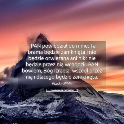 Picture 05 - Ezechiela 44:2 POLUBG - I PAN powiedział do mnie: Ta brama będzie - Bible Verse Picture