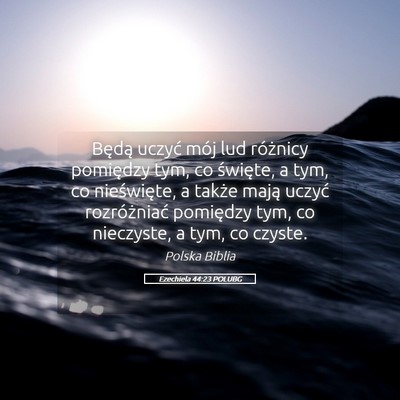 Picture 05 - Ezechiela 44:23 POLUBG - Będą uczyć mój lud różnicy pomiędzy tym, - Bible Verse Picture