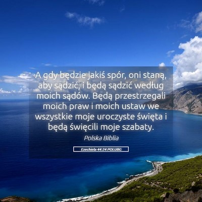 Picture 05 - Ezechiela 44:24 POLUBG - A gdy będzie jakiś spór, oni staną, aby - Bible Verse Picture