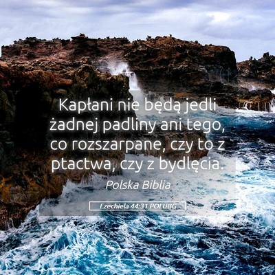Picture 05 - Ezechiela 44:31 POLUBG - Kapłani nie będą jedli żadnej padliny ani - Bible Verse Picture