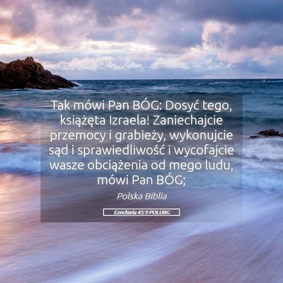 Picture 05 - Ezechiela 45:9 POLUBG - Tak mówi Pan BÓG: Dosyć tego, książęta - Bible Verse Picture