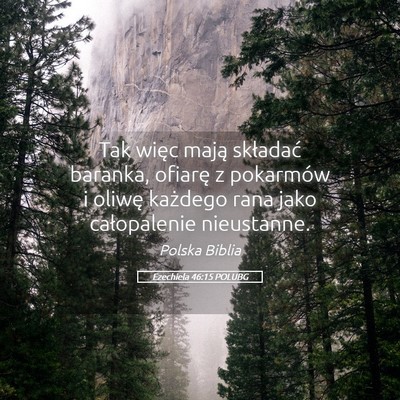 Picture 05 - Ezechiela 46:15 POLUBG - Tak więc mają składać baranka, ofiarę z - Bible Verse Picture