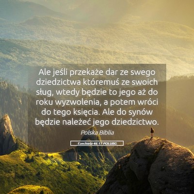 Picture 05 - Ezechiela 46:17 POLUBG - Ale jeśli przekaże dar ze swego dziedzictwa - Bible Verse Picture