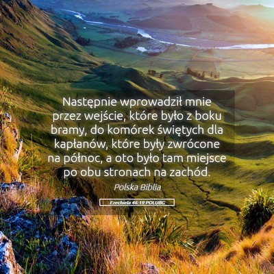 Picture 05 - Ezechiela 46:19 POLUBG - Następnie wprowadził mnie przez wejście, - Bible Verse Picture