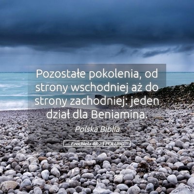 Picture 05 - Ezechiela 48:23 POLUBG - Pozostałe pokolenia, od strony wschodniej aż do - Bible Verse Picture