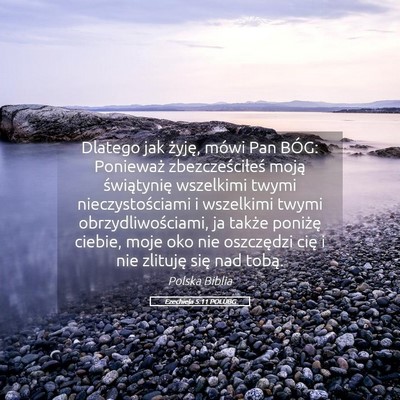 Picture 05 - Ezechiela 5:11 POLUBG - Dlatego jak żyję, mówi Pan BÓG: Ponieważ - Bible Verse Picture