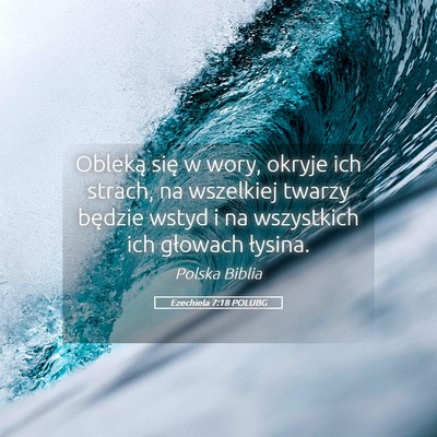 Picture 05 - Ezechiela 7:18 POLUBG - Obleką się w wory, okryje ich strach, na - Bible Verse Picture